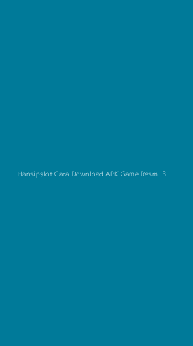 Tampilan Antarmuka Aplikasi Hansipslot Cara Download Apk Game Resmi - 3
