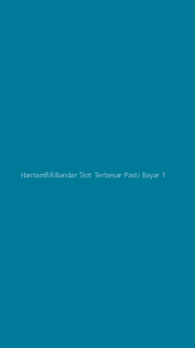 Tampilan Antarmuka Aplikasi Hantam88 Bandar Slot Terbesar Pasti Bayar - 1