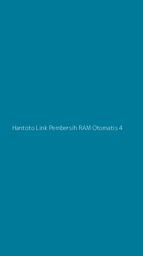 Tampilan Antarmuka Aplikasi Hantoto Link Pembersih Ram Otomatis - 4