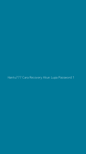 Tampilan Antarmuka Aplikasi Hantu777 Cara Recovery Akun Lupa Password - 1