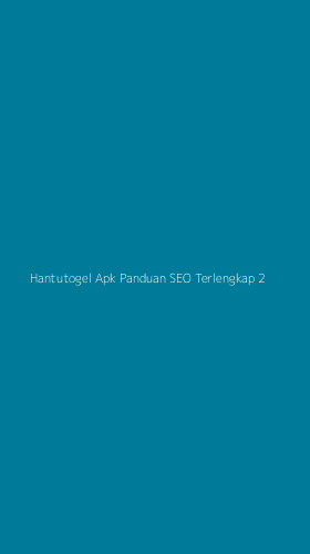 Tampilan Antarmuka Aplikasi Hantutogel Apk Panduan Seo Terlengkap - 2