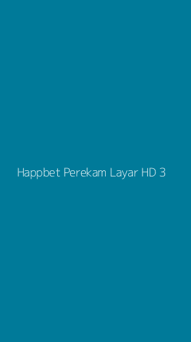 Tampilan Antarmuka Aplikasi Happbet Perekam Layar Hd - 3