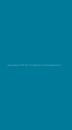 Tampilan Antarmuka Aplikasi Happy Mposlot Rtp Slot Tertinggi Hari Ini Gampang Maxwin - 4