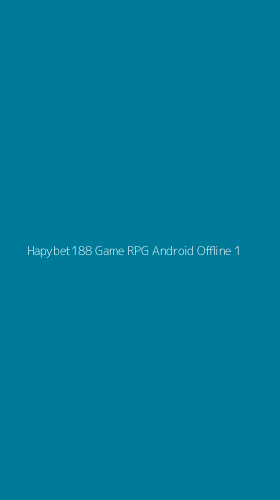 Tampilan Antarmuka Aplikasi Hapybet188 Game Rpg Android Offline - 1