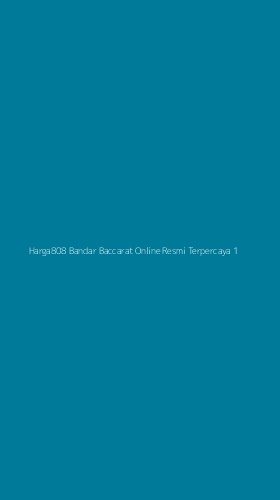 Tampilan Antarmuka Aplikasi Harga808 Bandar Baccarat Online Resmi Terpercaya - 1