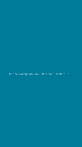 Tampilan Antarmuka Aplikasi Hari88 Kumpulan Link Alternatif Terbaru - 2