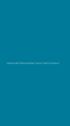 Tampilan Antarmuka Aplikasi Harmoni4d Panduan Main Casino Online Pemula - 2