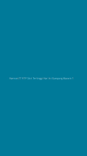 Tampilan Antarmuka Aplikasi Harmoni77 Rtp Slot Tertinggi Hari Ini Gampang Maxwin - 1