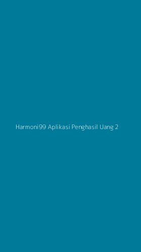 Tampilan Antarmuka Aplikasi Harmoni99 Aplikasi Penghasil Uang - 2