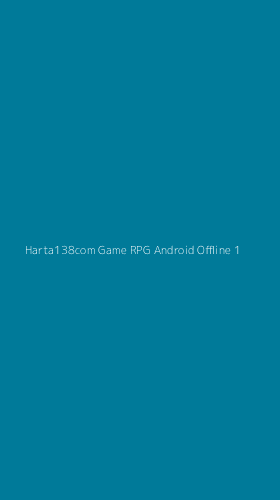 Tampilan Antarmuka Aplikasi Harta138com Game Rpg Android Offline - 1