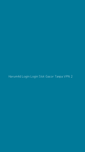 Tampilan Antarmuka Aplikasi Harum4d Login Login Slot Gacor Tanpa Vpn - 2