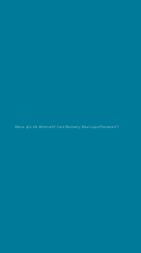 Tampilan Antarmuka Aplikasi Harus Jp Link Alternatif Cara Recovery Akun Lupa Password - 1