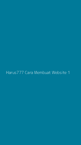 Tampilan Antarmuka Aplikasi Harus777 Cara Membuat Website - 1