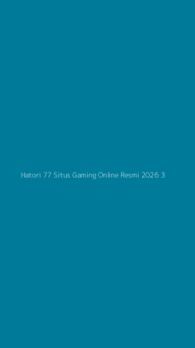Tampilan Antarmuka Aplikasi Hatori 77 Situs Gaming Online Resmi 2026 - 3