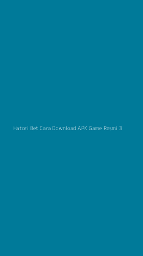 Tampilan Antarmuka Aplikasi Hatori Bet Cara Download Apk Game Resmi - 3