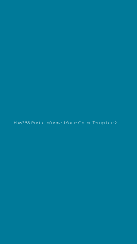 Tampilan Antarmuka Aplikasi Haw788 Portal Informasi Game Online Terupdate - 2