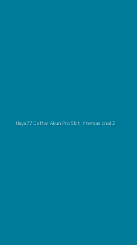 Tampilan Antarmuka Aplikasi Haya77 Daftar Akun Pro Slot Internasional - 2
