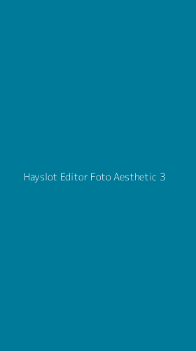 Tampilan Antarmuka Aplikasi Hayslot Editor Foto Aesthetic - 3