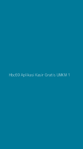 Tampilan Antarmuka Aplikasi Hbc69 Aplikasi Kasir Gratis Umkm - 1
