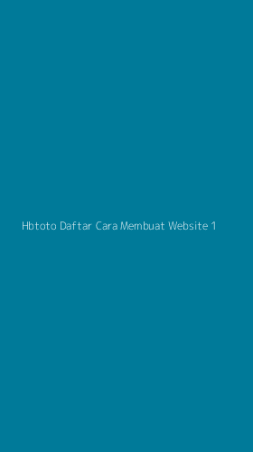 Tampilan Antarmuka Aplikasi Hbtoto Daftar Cara Membuat Website - 1