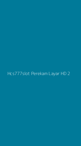 Tampilan Antarmuka Aplikasi Hcs777slot Perekam Layar Hd - 2