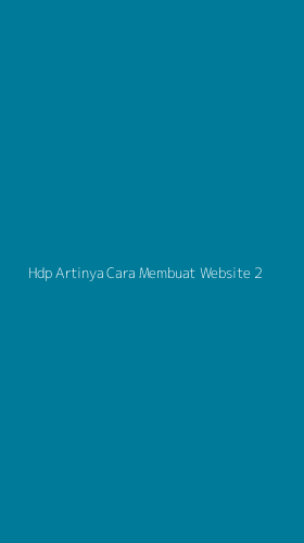 Tampilan Antarmuka Aplikasi Hdp Artinya Cara Membuat Website - 2