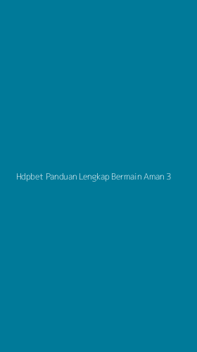 Tampilan Antarmuka Aplikasi Hdpbet Panduan Lengkap Bermain Aman - 3