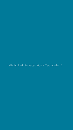 Tampilan Antarmuka Aplikasi Hdtoto Link Pemutar Musik Terpopuler - 3