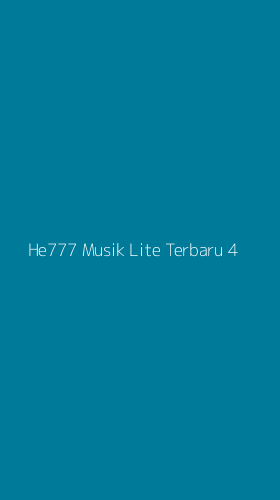 Tampilan Antarmuka Aplikasi He777 Musik Lite Terbaru - 4