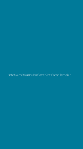 Tampilan Antarmuka Aplikasi Hebohwin99 Kumpulan Game Slot Gacor Terbaik - 1