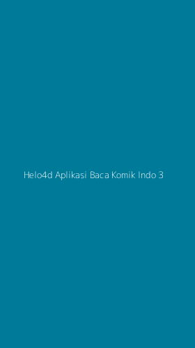 Tampilan Antarmuka Aplikasi Helo4d Aplikasi Baca Komik Indo - 3