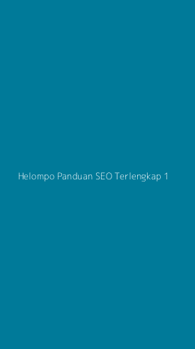 Tampilan Antarmuka Aplikasi Helompo Panduan Seo Terlengkap - 1