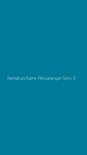 Tampilan Antarmuka Aplikasi Hematqq Game Petualangan Seru - 3