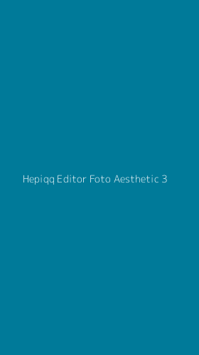 Tampilan Antarmuka Aplikasi Hepiqq Editor Foto Aesthetic - 3