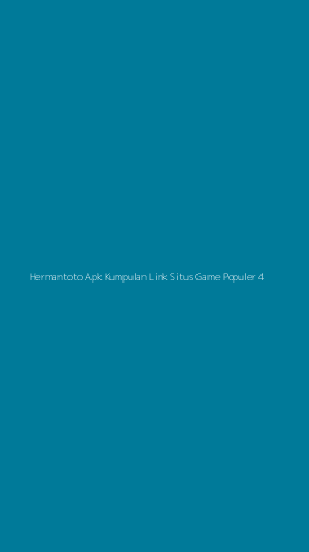 Tampilan Antarmuka Aplikasi Hermantoto Apk Kumpulan Link Situs Game Populer - 4
