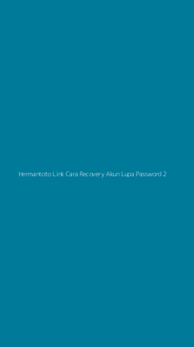 Tampilan Antarmuka Aplikasi Hermantoto Link Cara Recovery Akun Lupa Password - 2