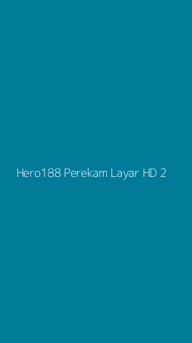 Tampilan Antarmuka Aplikasi Hero188 Perekam Layar Hd - 2