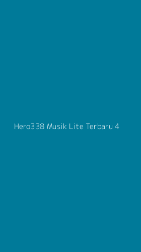 Tampilan Antarmuka Aplikasi Hero338 Musik Lite Terbaru - 4