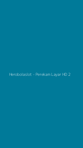 Tampilan Antarmuka Aplikasi Herobolaslot - Perekam Layar HD - 2