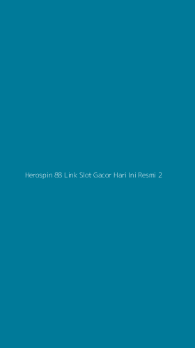 Tampilan Antarmuka Aplikasi Herospin 88 Link Slot Gacor Hari Ini Resmi - 2