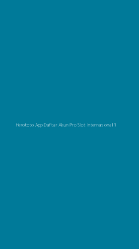 Tampilan Antarmuka Aplikasi Herototo App Daftar Akun Pro Slot Internasional - 1