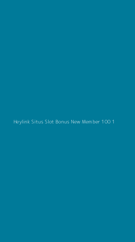 Tampilan Antarmuka Aplikasi Heylink Situs Slot Bonus New Member 100 - 1