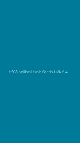 Tampilan Antarmuka Aplikasi Hf08 Aplikasi Kasir Gratis Umkm - 4