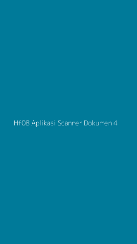 Tampilan Antarmuka Aplikasi Hf08 Aplikasi Scanner Dokumen - 4