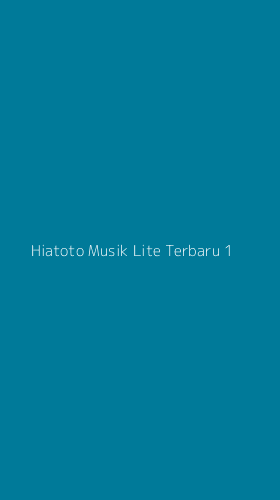 Tampilan Antarmuka Aplikasi Hiatoto Musik Lite Terbaru - 1