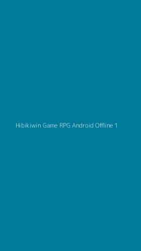 Tampilan Antarmuka Aplikasi Hibikiwin Game Rpg Android Offline - 1