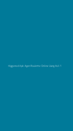 Tampilan Antarmuka Aplikasi Higgsmod Apk Agen Roulette Online Uang Asli - 1