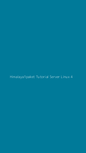 Tampilan Antarmuka Aplikasi Himalaya1paket Tutorial Server Linux - 4