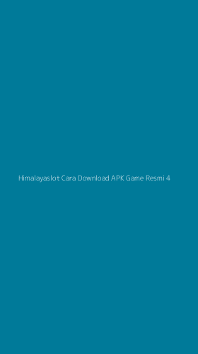 Tampilan Antarmuka Aplikasi Himalayaslot Cara Download Apk Game Resmi - 4