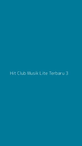 Tampilan Antarmuka Aplikasi Hit Club Musik Lite Terbaru - 3